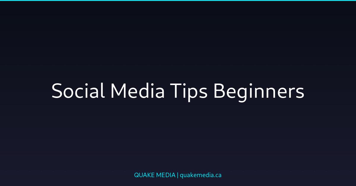 Social Media Tips Beginners